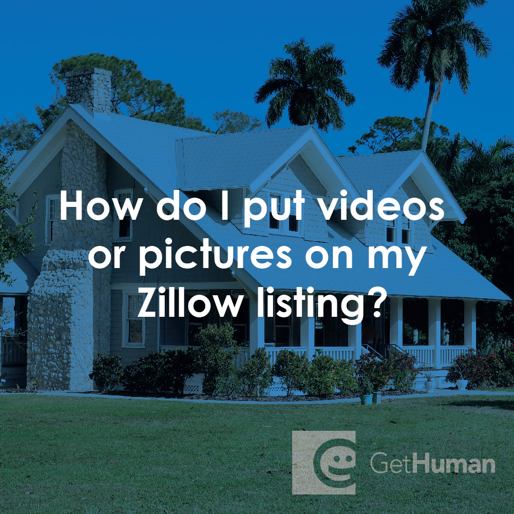 How Do I Put Videos or Pictures on My Zillow Listing?